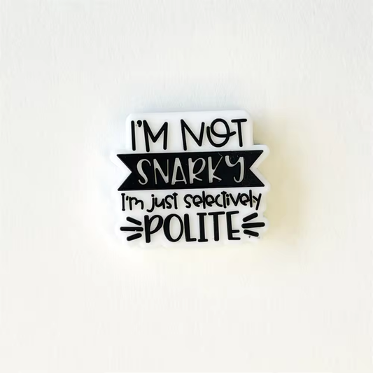'I'm Not Snarky, I'm Selectively Polite' Focal Bead