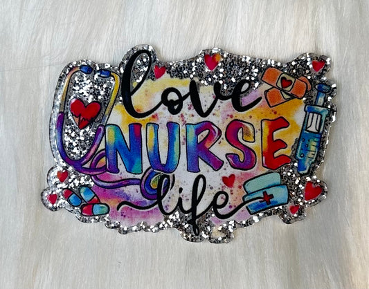 Love Nurse Life Glitter Acrylic