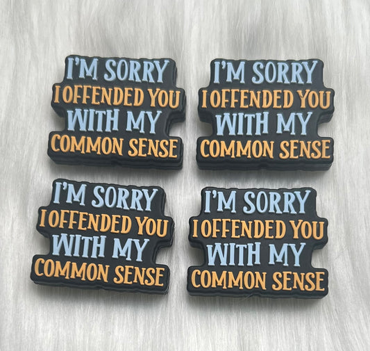 'I'm Sorry I Offended You With My Common Sense' Focal Bead