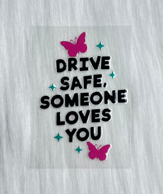 Drive Safe, Someone Loves You Keychain Decal