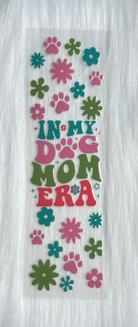 In My Dog Mom Era UV DTF Bookmark Wrap