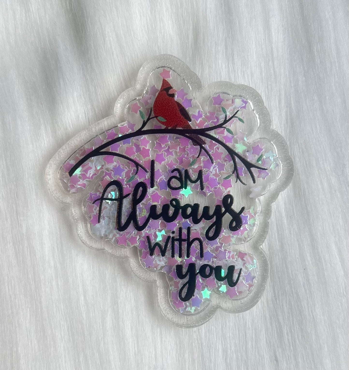 'I Am Always With You' Shaker Glitter Acrylic