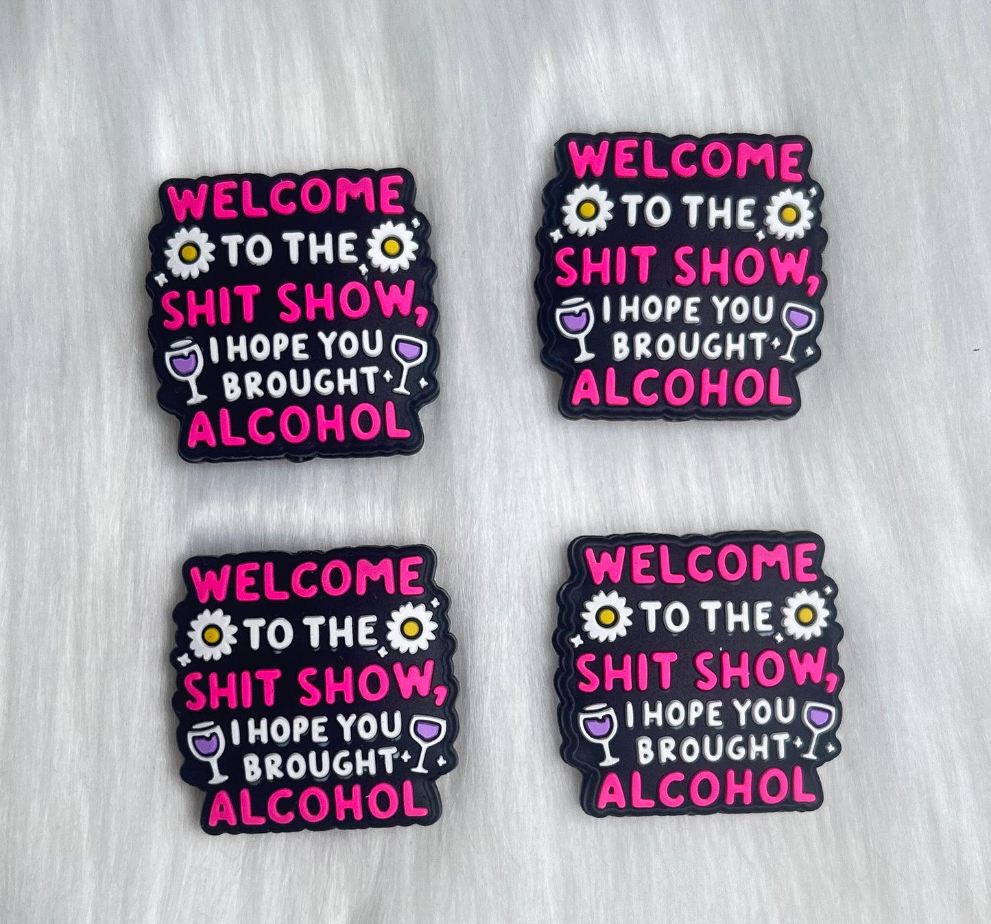 'Welcome To The Shit Show I Hope You Brought Alcohol' Focal Bead