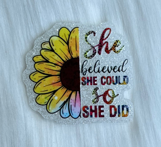 'She Believed She Could, So She Did' Glitter Acrylic