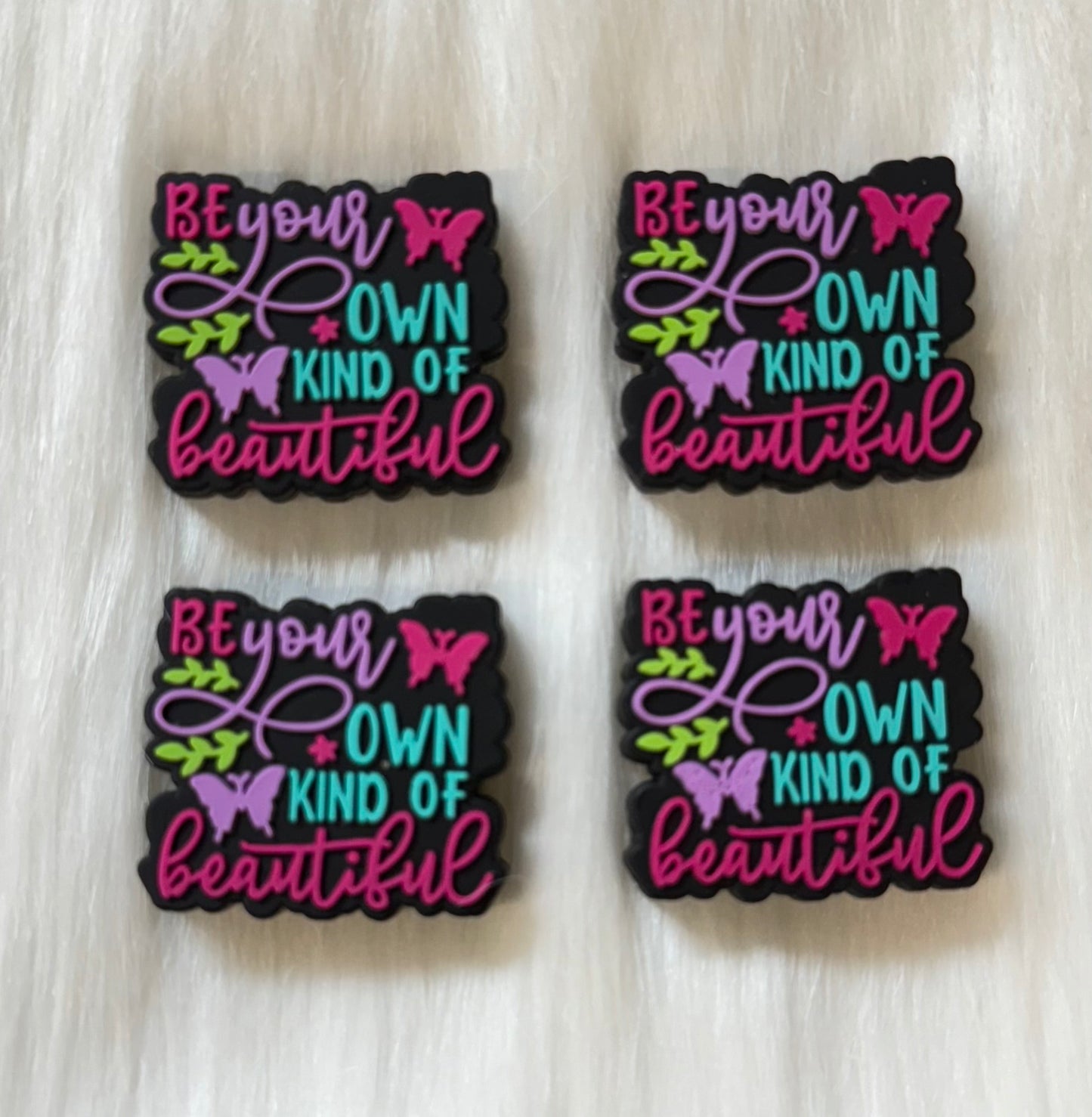 Be Your Own Kind Of Beautiful Focal Bead