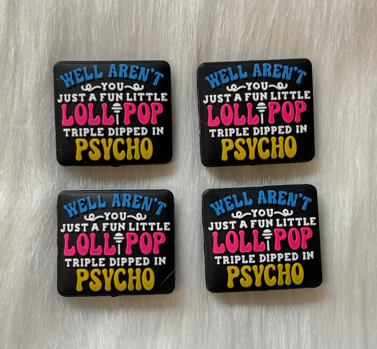 'Well Aren't You Just A Fun Little Lollipop Triple Dipped In Psycho' Focal Bead